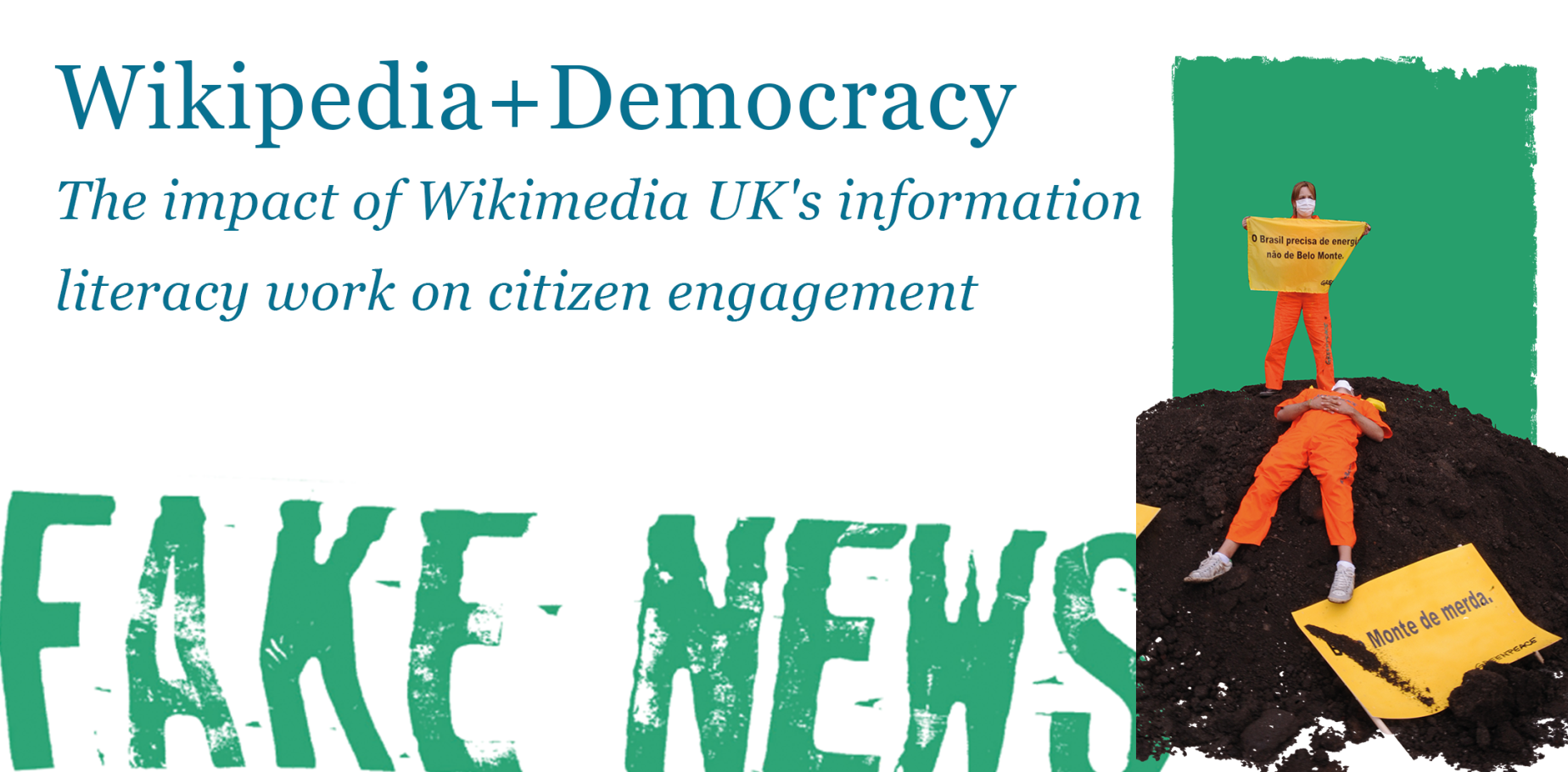 Wikipedia+Democracy: The impact of Wikimedia UK's information literacy work on citizen engagement, with photo of Greenpeace activists
