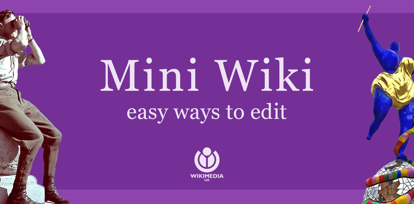 Purple banner with white text reading: 'Mini Wiki easy ways to edit' with the Wikimedia UK logo and images from Wikimedia Commons