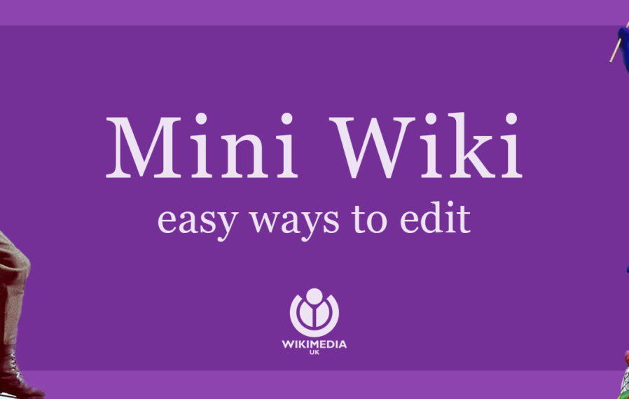 Purple banner with white text reading: 'Mini Wiki easy ways to edit' with the Wikimedia UK logo and images from Wikimedia Commons